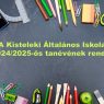 A Kisteleki Általános Iskola 2024/2025-ös tanévének rendje