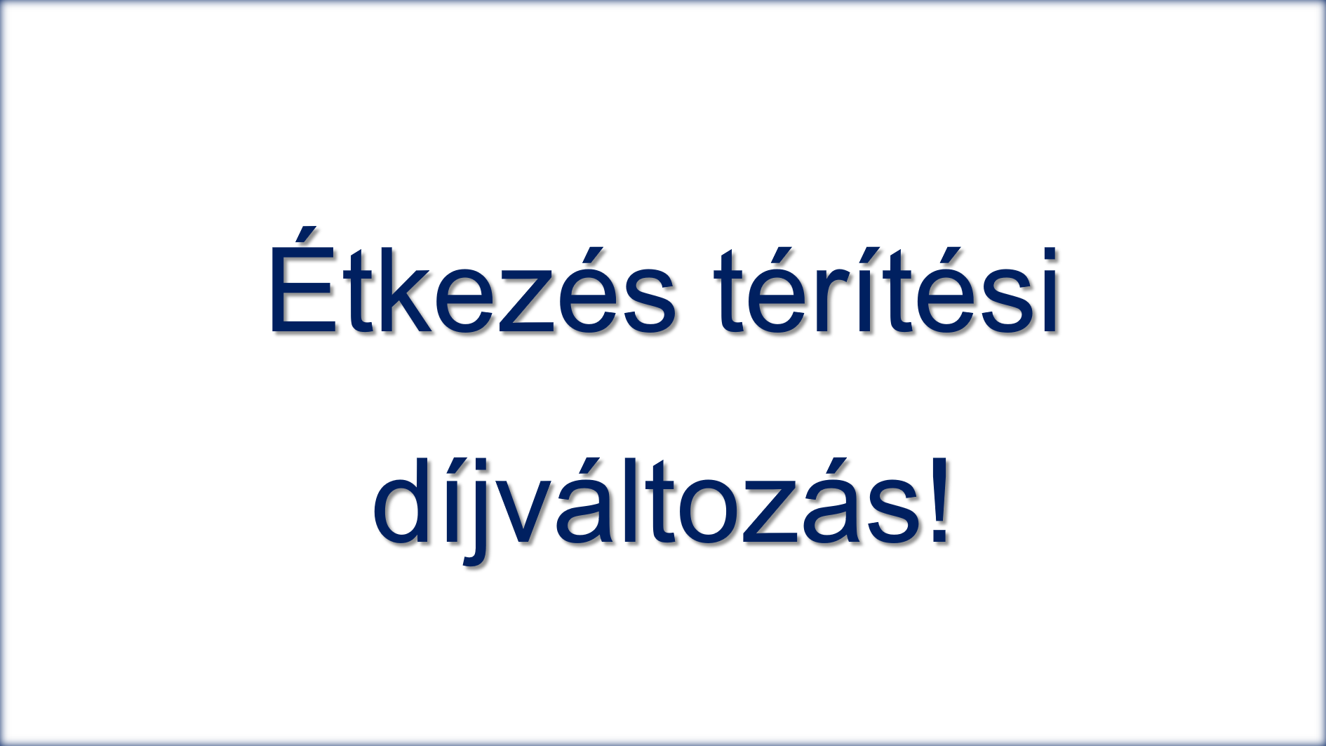 Étkezés térítési díjváltozás